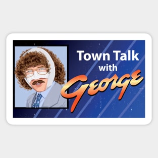 Town Talk with George Sticker